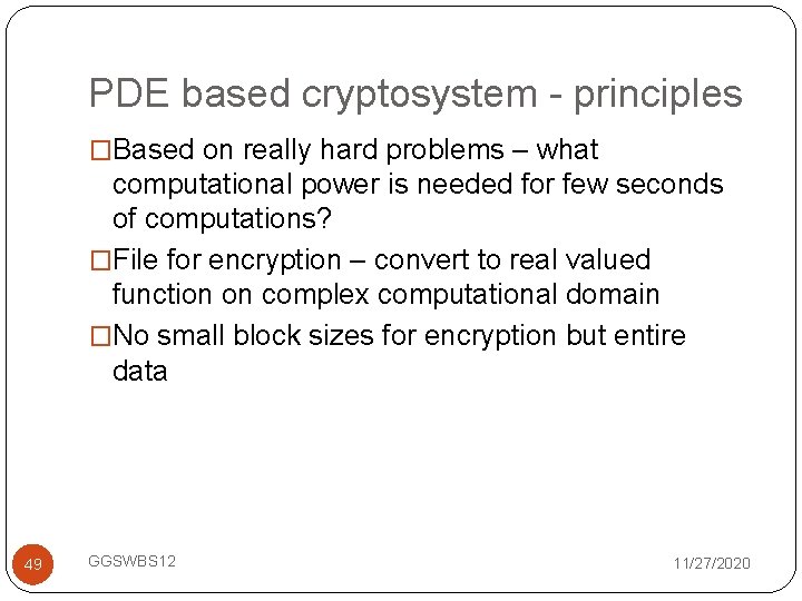 PDE based cryptosystem - principles �Based on really hard problems – what computational power