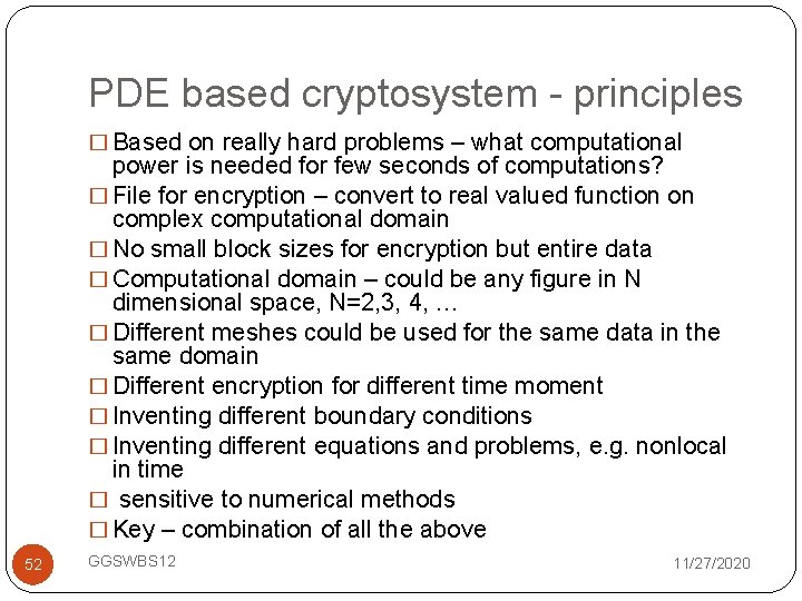 PDE based cryptosystem - principles � Based on really hard problems – what computational