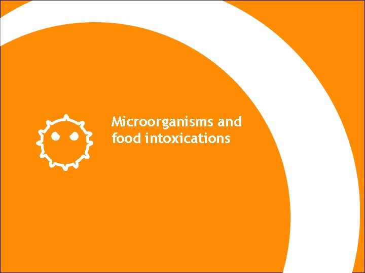 Microorganisms and food intoxications 