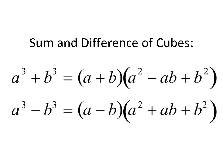 Sum and Difference of Cubes: 