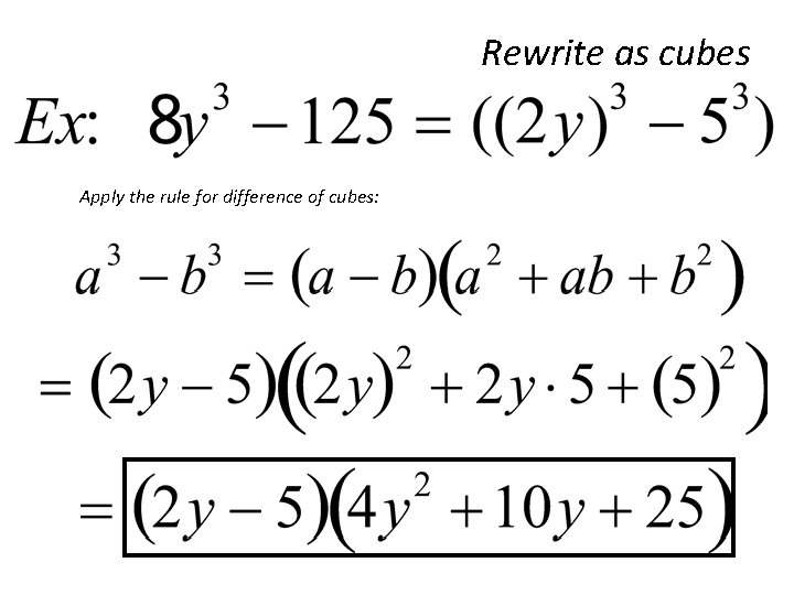 Rewrite as cubes Apply the rule for difference of cubes: 