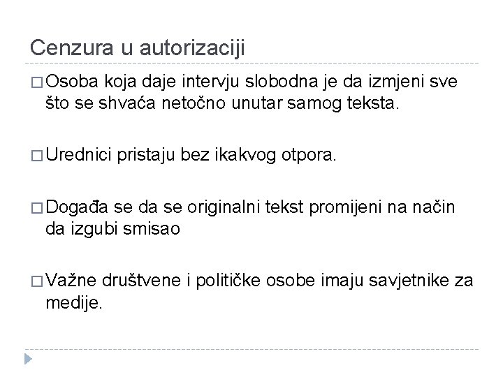 Cenzura u autorizaciji � Osoba koja daje intervju slobodna je da izmjeni sve što