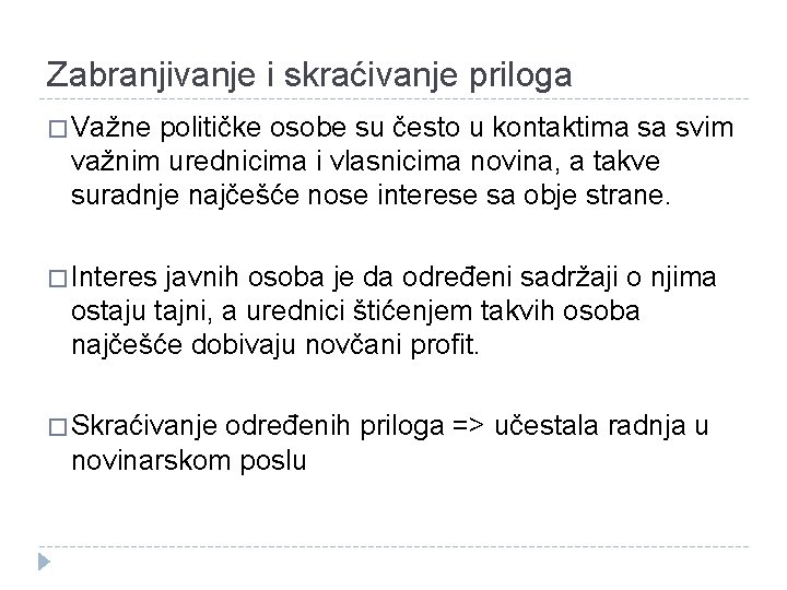 Zabranjivanje i skraćivanje priloga � Važne političke osobe su često u kontaktima sa svim