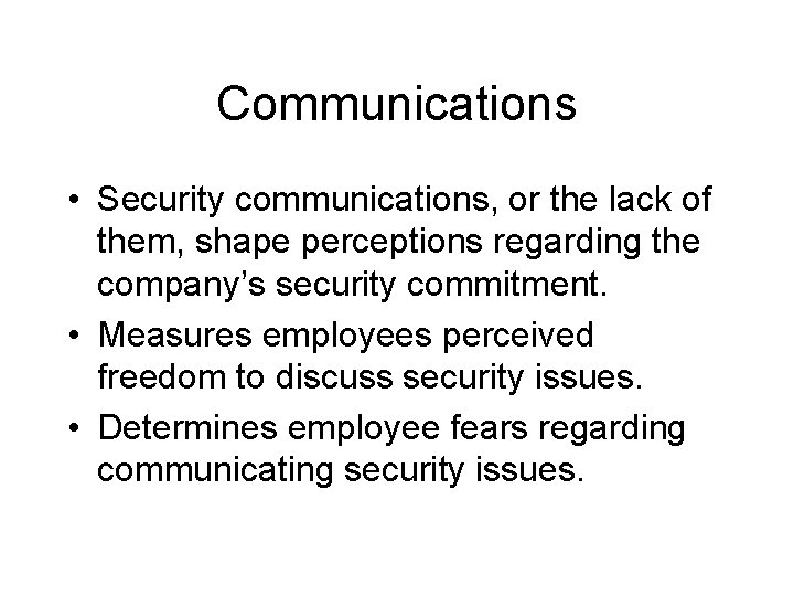 Communications • Security communications, or the lack of them, shape perceptions regarding the company’s