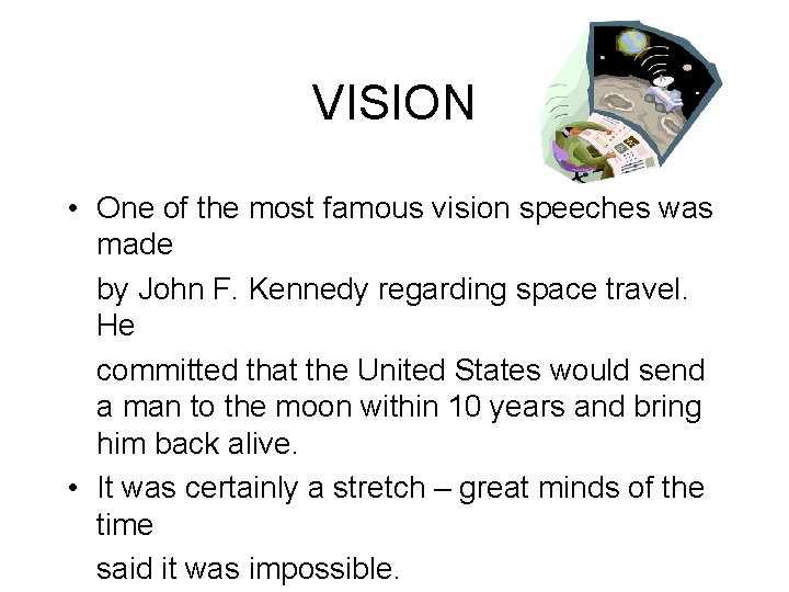 VISION • One of the most famous vision speeches was made by John F.