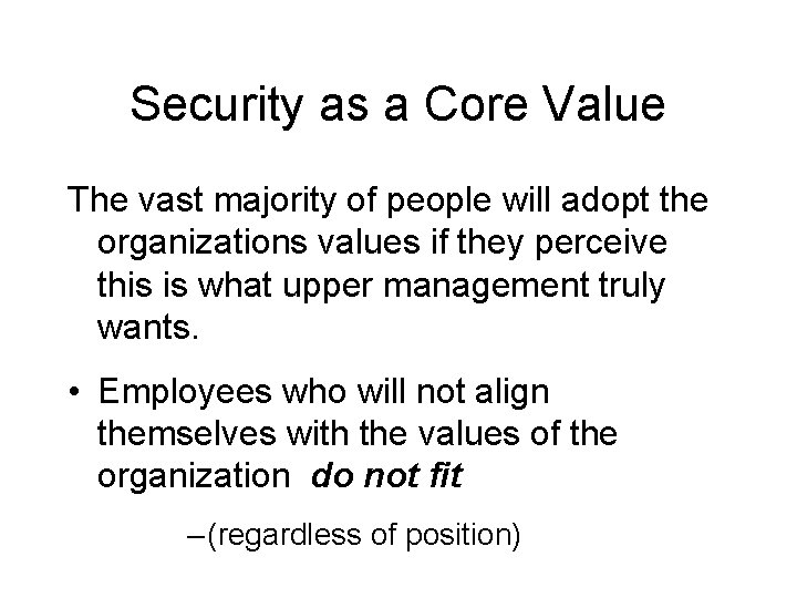 Security as a Core Value The vast majority of people will adopt the organizations