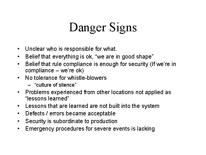 Danger Signs • Unclear who is responsible for what. • Belief that everything is