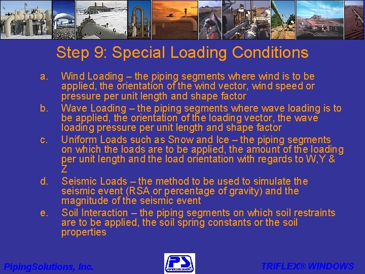 Step 9: Special Loading Conditions a. b. c. d. e. Wind Loading – the