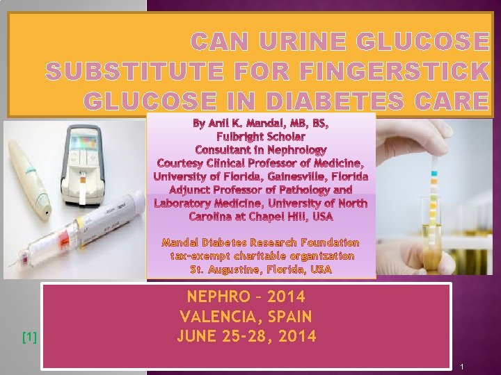 CAN URINE GLUCOSE SUBSTITUTE FOR FINGERSTICK GLUCOSE IN DIABETES CARE Mandal Diabetes Research Foundation