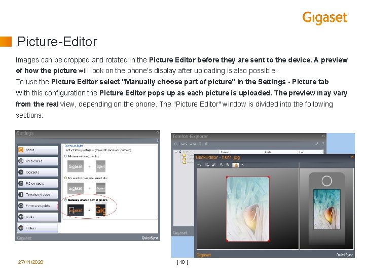 Picture-Editor Images can be cropped and rotated in the Picture Editor before they are