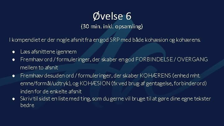 Øvelse 6 (30 min. inkl. opsamling) I kompendiet er der nogle afsnit fra en