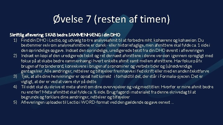 Øvelse 7 (resten af timen) Skriftlig aflevering: SKAB bedre SAMMENHÆNG i din DHO 1)