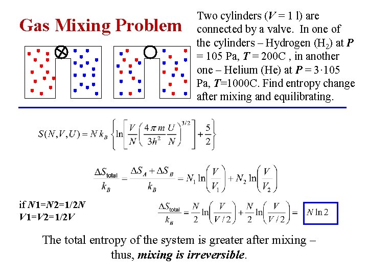 Gas Mixing Problem Two cylinders (V = 1 l) are connected by a valve.