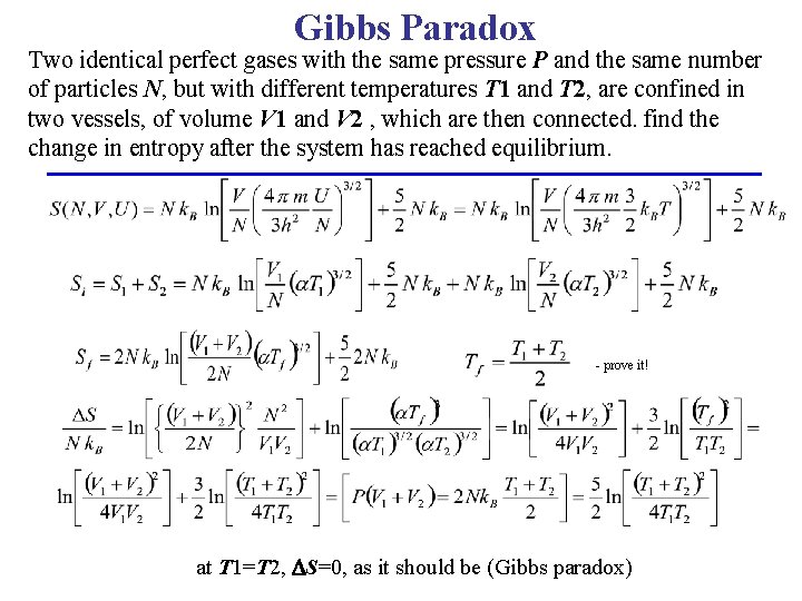Gibbs Paradox Two identical perfect gases with the same pressure P and the same