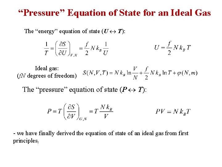 “Pressure” Equation of State for an Ideal Gas The “energy” equation of state (U