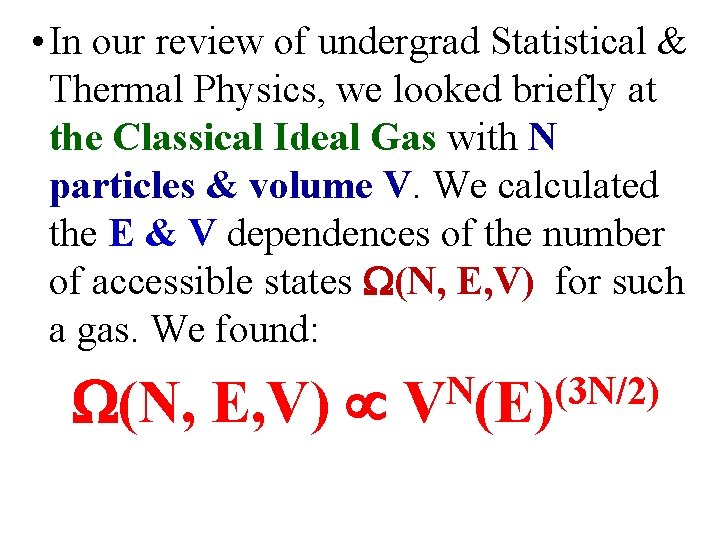  • In our review of undergrad Statistical & Thermal Physics, we looked briefly