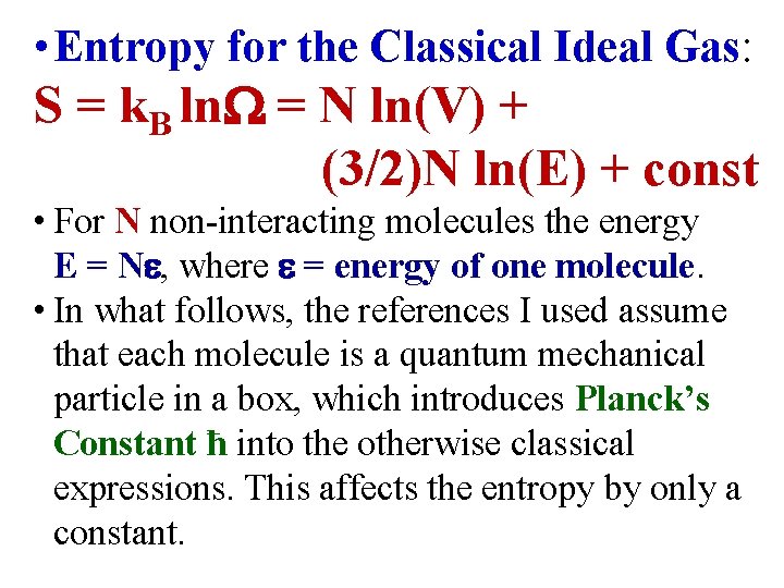  • Entropy for the Classical Ideal Gas: S = k. B ln =