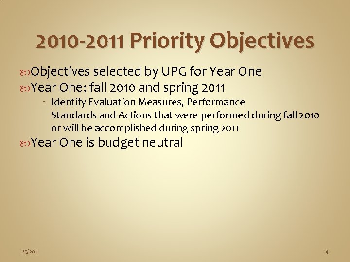 2010 -2011 Priority Objectives selected by UPG for Year One: fall 2010 and spring