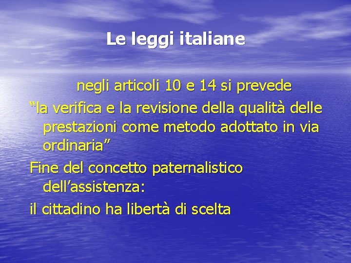Le leggi italiane negli articoli 10 e 14 si prevede “la verifica e la