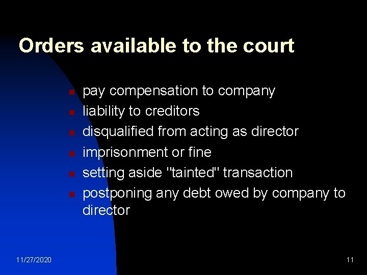 Orders available to the court n n n 11/27/2020 pay compensation to company liability