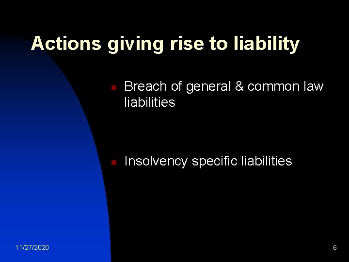 Actions giving rise to liability n n 11/27/2020 Breach of general & common law