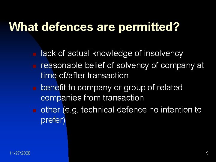 What defences are permitted? n n 11/27/2020 lack of actual knowledge of insolvency reasonable