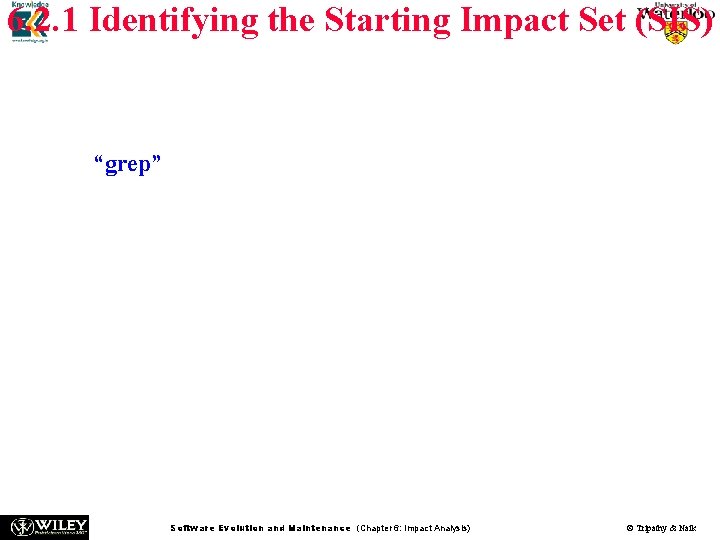 6. 2. 1 Identifying the Starting Impact Set (SIS) n There are several methods