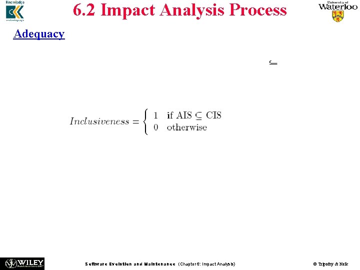 6. 2 Impact Analysis Process Adequacy n n Adequacy of an impact analysis approach