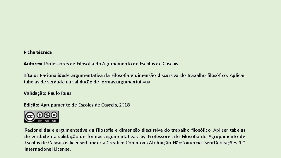 Ficha técnica Autores: Professores de Filosofia do Agrupamento de Escolas de Cascais Título: Racionalidade