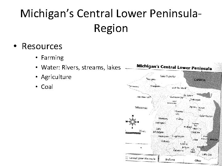 Michigan’s Central Lower Peninsula. Region • Resources • • Farming Water: Rivers, streams, lakes