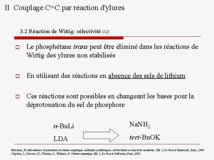 II Couplage C=C par réaction d'ylures 3. 2 Réaction de Wittig: sélectivité cis o