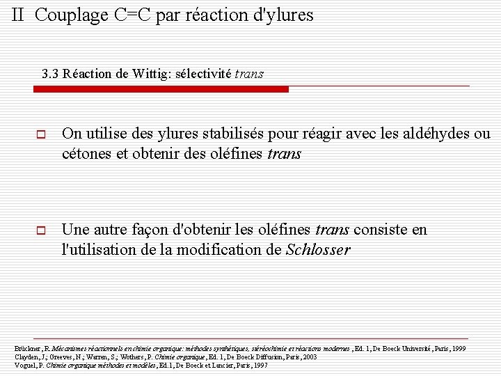 II Couplage C=C par réaction d'ylures 3. 3 Réaction de Wittig: sélectivité trans o