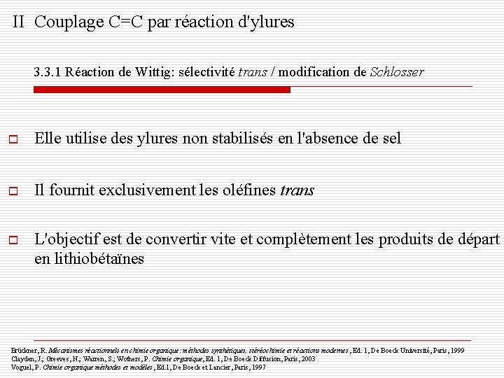 II Couplage C=C par réaction d'ylures 3. 3. 1 Réaction de Wittig: sélectivité trans