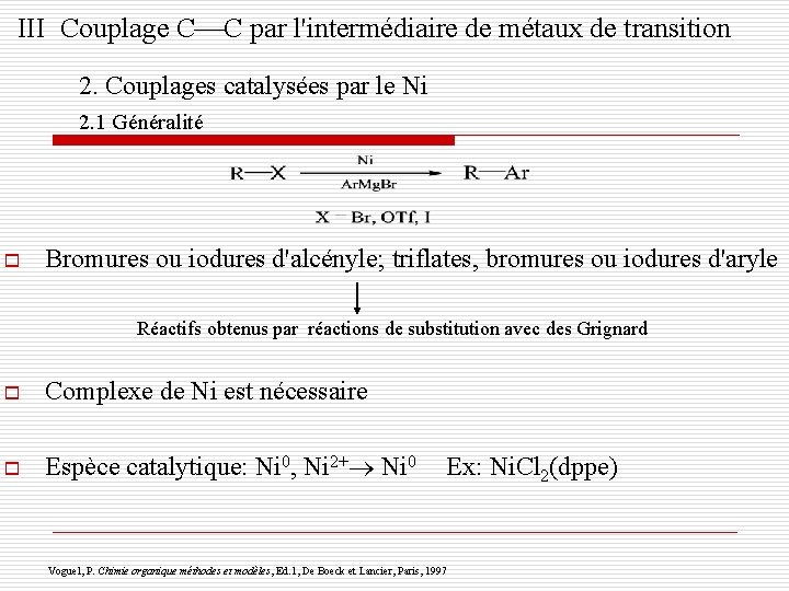 III Couplage C C par l'intermédiaire de métaux de transition 2. Couplages catalysées par