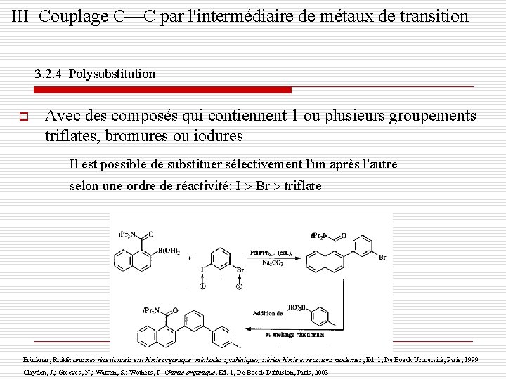 III Couplage C C par l'intermédiaire de métaux de transition 3. 2. 4 Polysubstitution