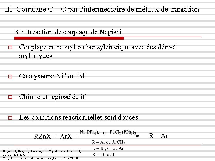 III Couplage C C par l'intermédiaire de métaux de transition 3. 7 Réaction de