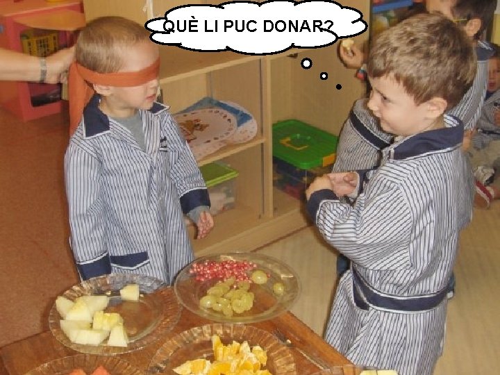 QUÈ LI PUC DONAR? 