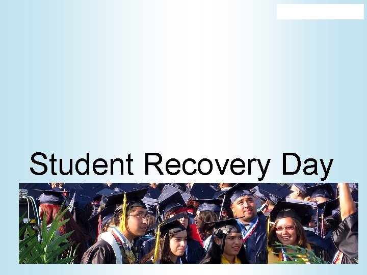 Student Recovery Day 