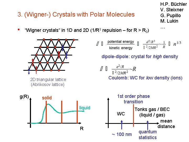 3. (Wigner-) Crystals with Polar Molecules • “Wigner crystals“ in 1 D and 2 3. (Wigner-) Crystals with Polar Molecules • “Wigner crystals“ in 1 D and 2