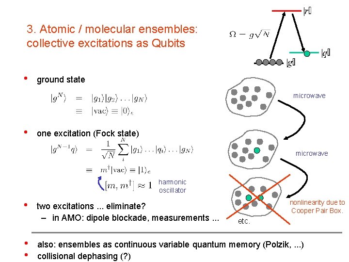 3. Atomic / molecular ensembles: collective excitations as Qubits • ground state microwave • 3. Atomic / molecular ensembles: collective excitations as Qubits • ground state microwave •