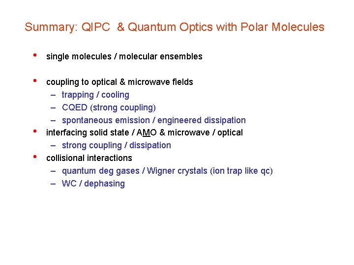 Summary: QIPC & Quantum Optics with Polar Molecules • single molecules / molecular ensembles