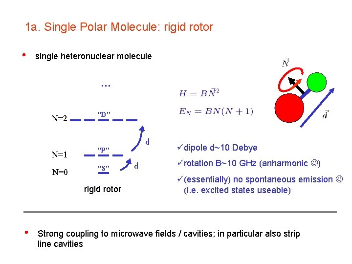 1 a. Single Polar Molecule: rigid rotor • single heteronuclear molecule – … N=2 1 a. Single Polar Molecule: rigid rotor • single heteronuclear molecule – … N=2