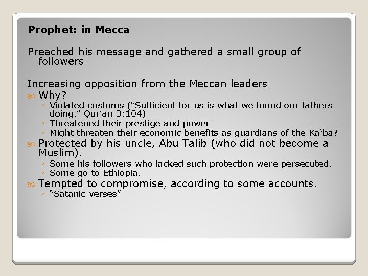 Prophet: in Mecca Preached his message and gathered a small group of followers Increasing
