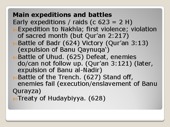 Main expeditions and battles Early expeditions / raids (c 623 = 2 H) Expedition