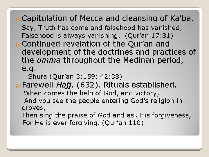  Capitulation of Mecca and cleansing of Ka‘ba. Say, Truth has come and falsehood