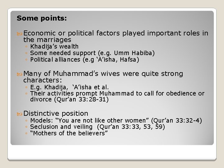 Some points: Economic or political factors played important roles in the marriages ◦ Khadija’s