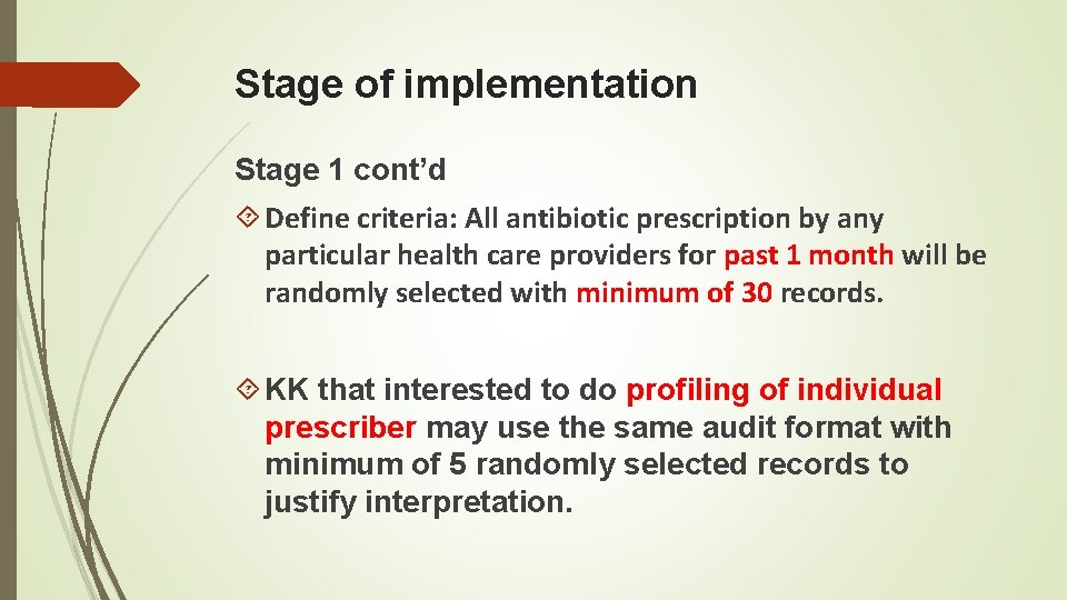 Stage of implementation Stage 1 cont’d Define criteria: All antibiotic prescription by any particular