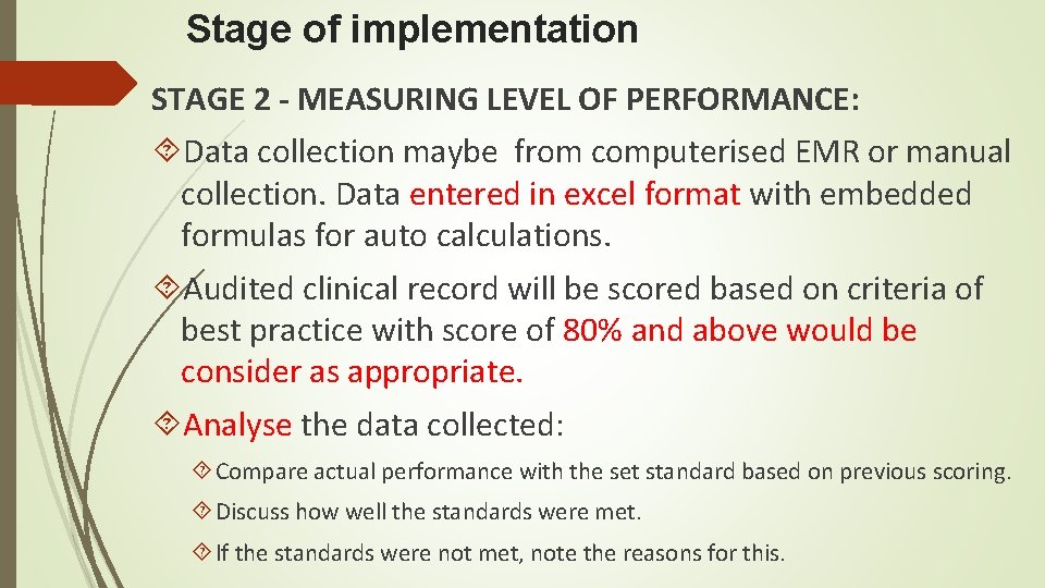 Stage of implementation STAGE 2 - MEASURING LEVEL OF PERFORMANCE: Data collection maybe from