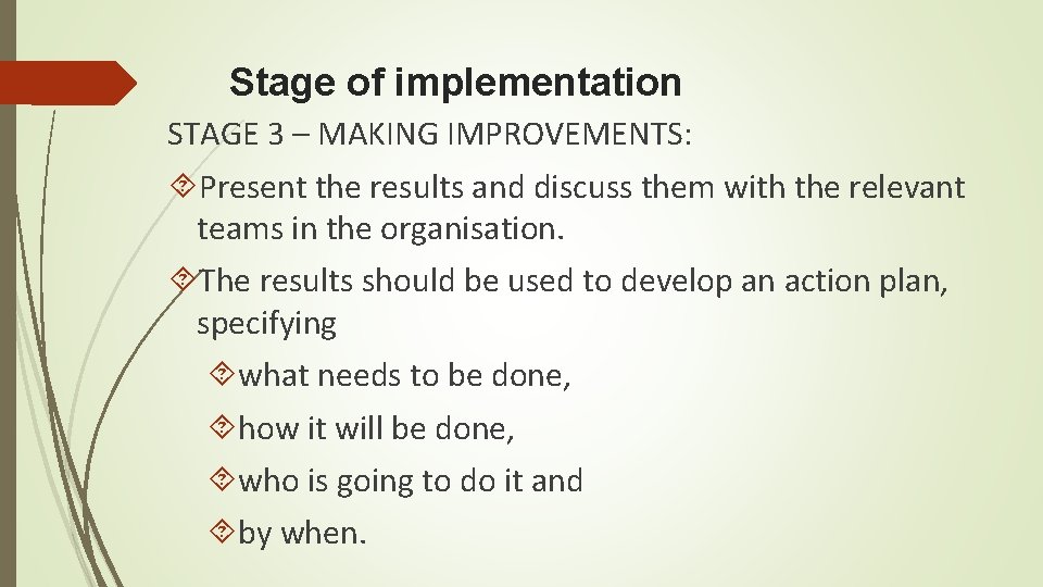 Stage of implementation STAGE 3 – MAKING IMPROVEMENTS: Present the results and discuss them