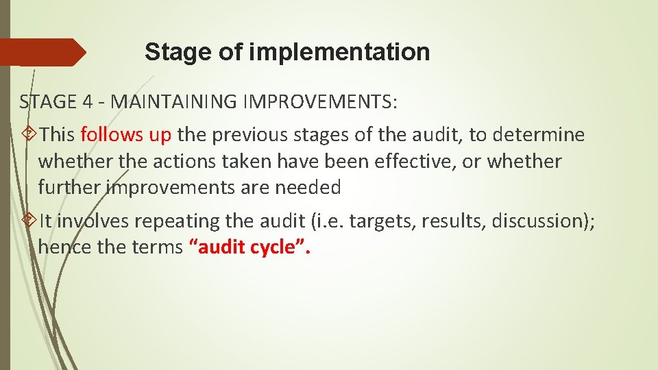 Stage of implementation STAGE 4 - MAINTAINING IMPROVEMENTS: This follows up the previous stages